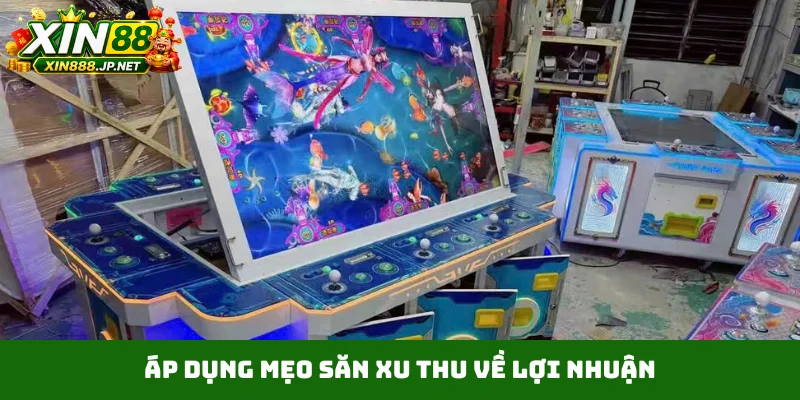 Áp dụng mẹo săn xu thu về lợi nhuận