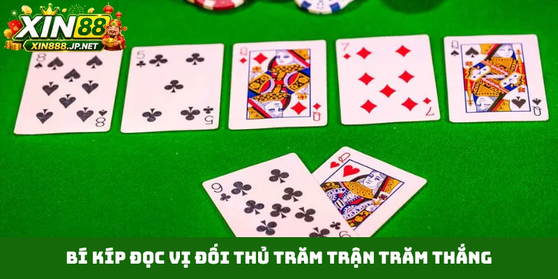 Bí kíp đọc vị đối thủ trăm trận trăm thắng