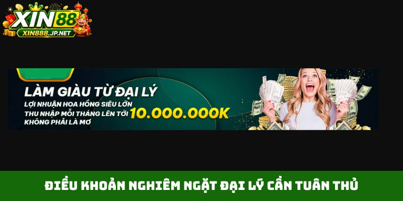 Điều khoản nghiêm ngặt đại lý cần tuân thủ