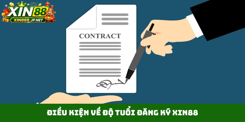 Điều kiện về độ tuổi đăng ký Xin88
