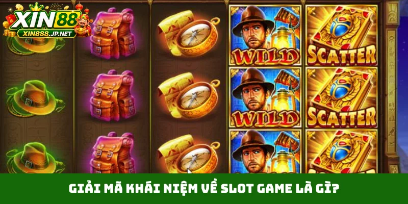 Giải mã khái niệm về slot game là gì?