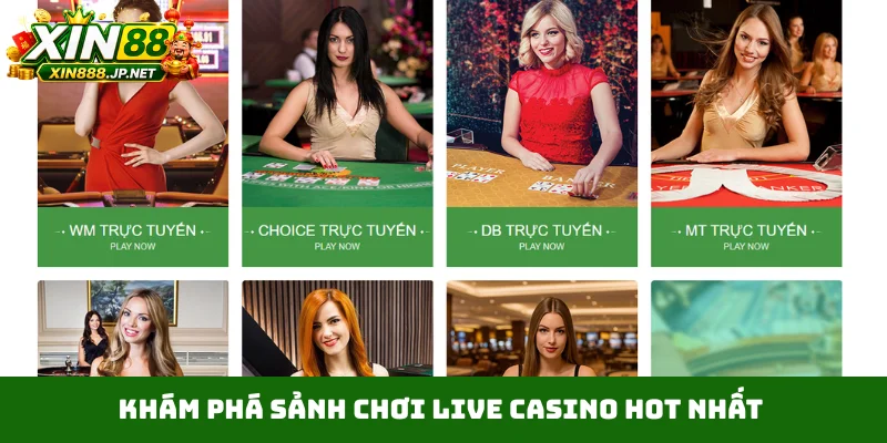 Khám phá sảnh chơi live casino hot nhất
