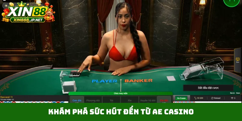 Khám phá sức hút đến từ AE casino
