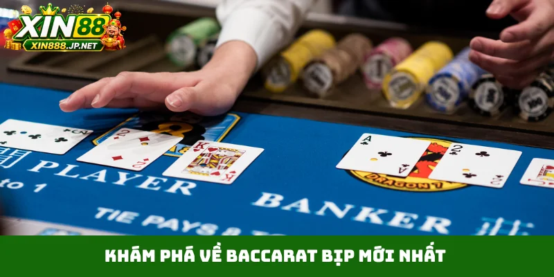 Khám phá về baccarat bịp mới nhất