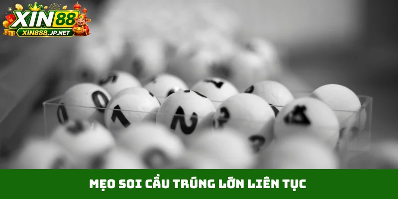 Mẹo soi cầu trúng lớn liên tục