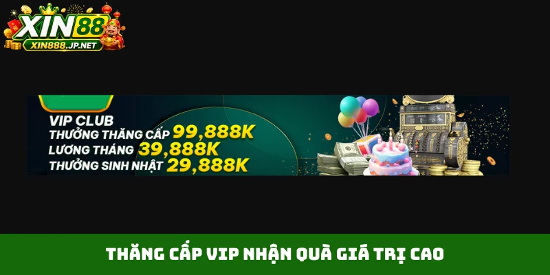 Thăng cấp VIP nhận quà giá trị cao