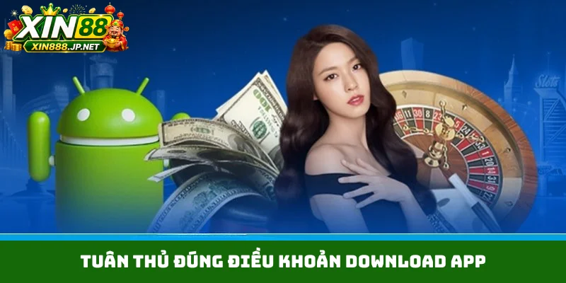 Tuân thủ đúng điều khoản download app
