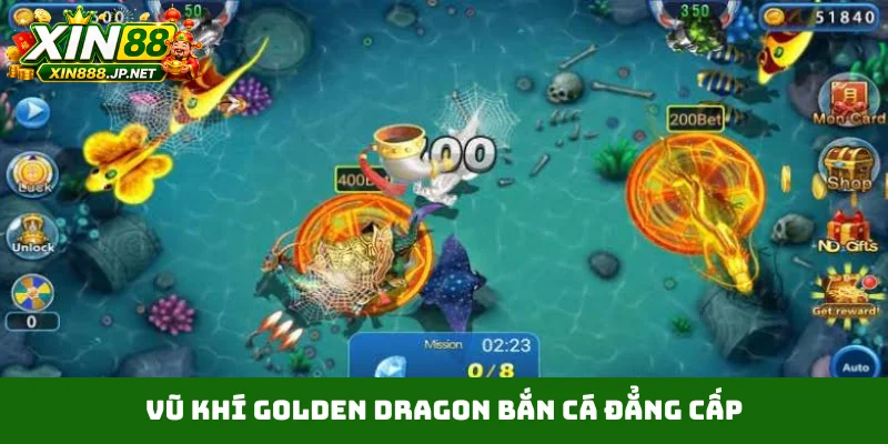 Vũ khí Golden Dragon bắn cá đẳng cấp